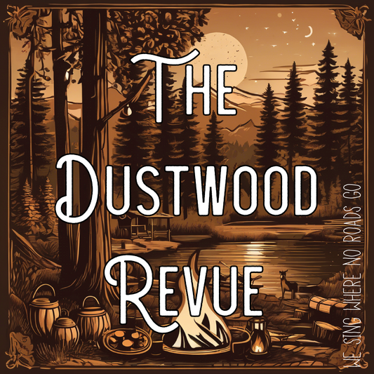 The Dustwood Revue - We Sing Where No Roads Go Hooded Sweat