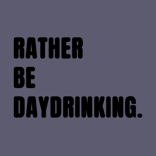 Rather Be Daydrinking Colour T-Shirt