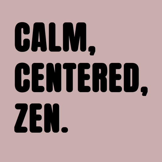 Calm, Centred, Zen Colour T-Shirt