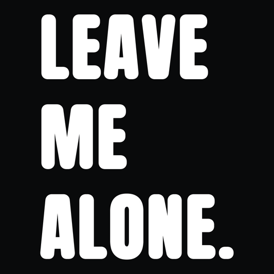 Leave Me Alone Monochrome T-Shirt