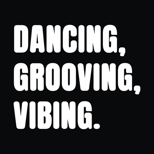 Dancing, Grooving, Vibing Monochrome T-Shirt