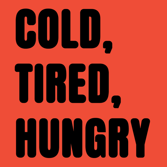 Cold, Tired, Hungry Colour T-Shirt