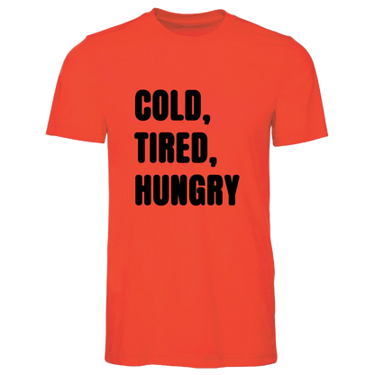 Cold, Tired, Hungry Colour T-Shirt