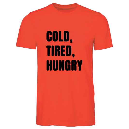 Cold, Tired, Hungry Colour T-Shirt