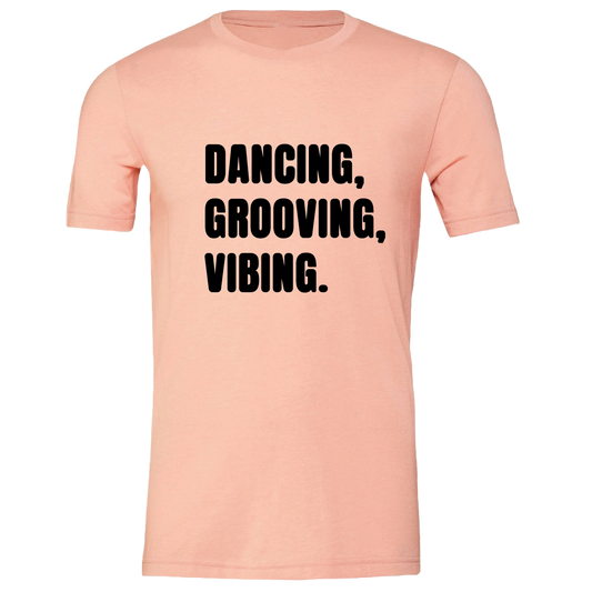 Dancing, Grooving, Vibing Colour T-Shirt
