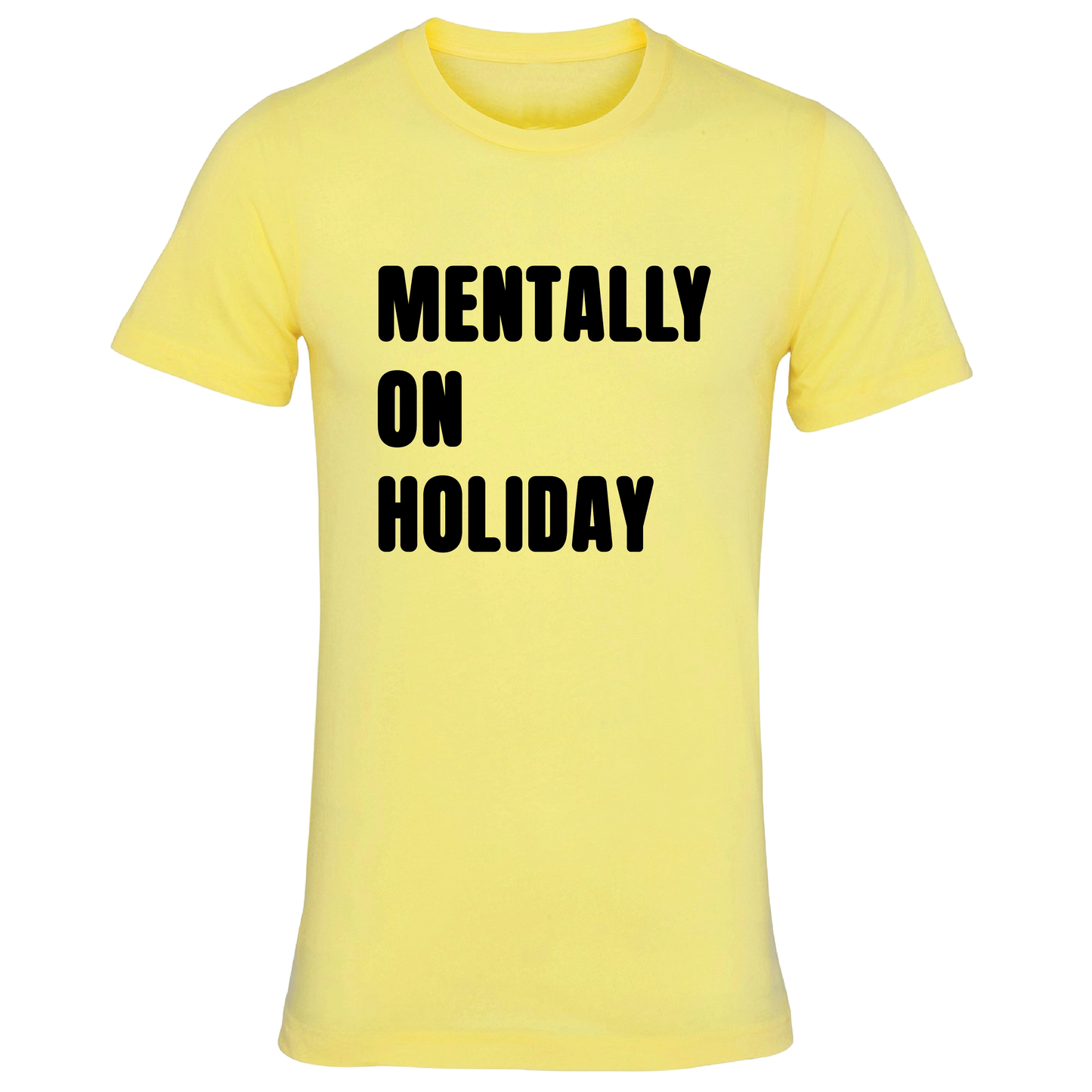 Mentally on Holiday Colour T-Shirt