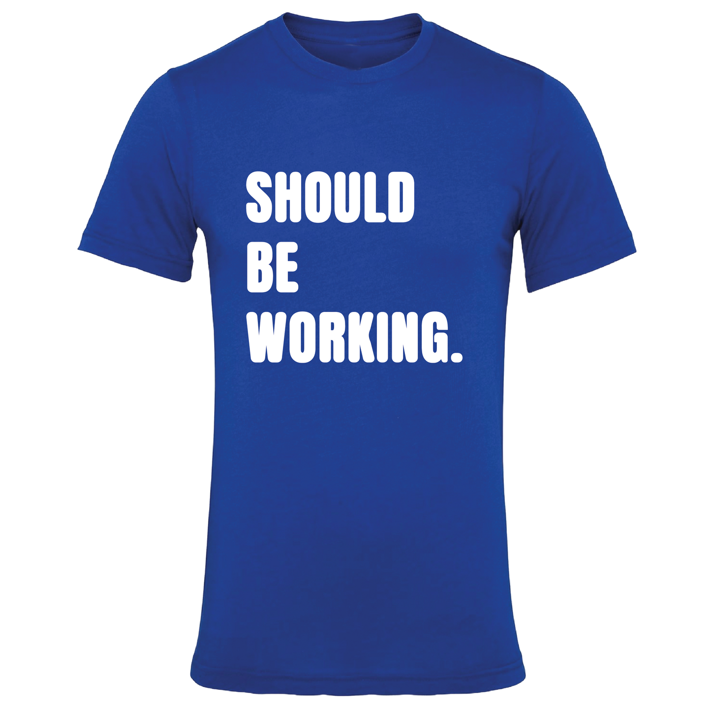 Should Be Working Colour T-Shirt
