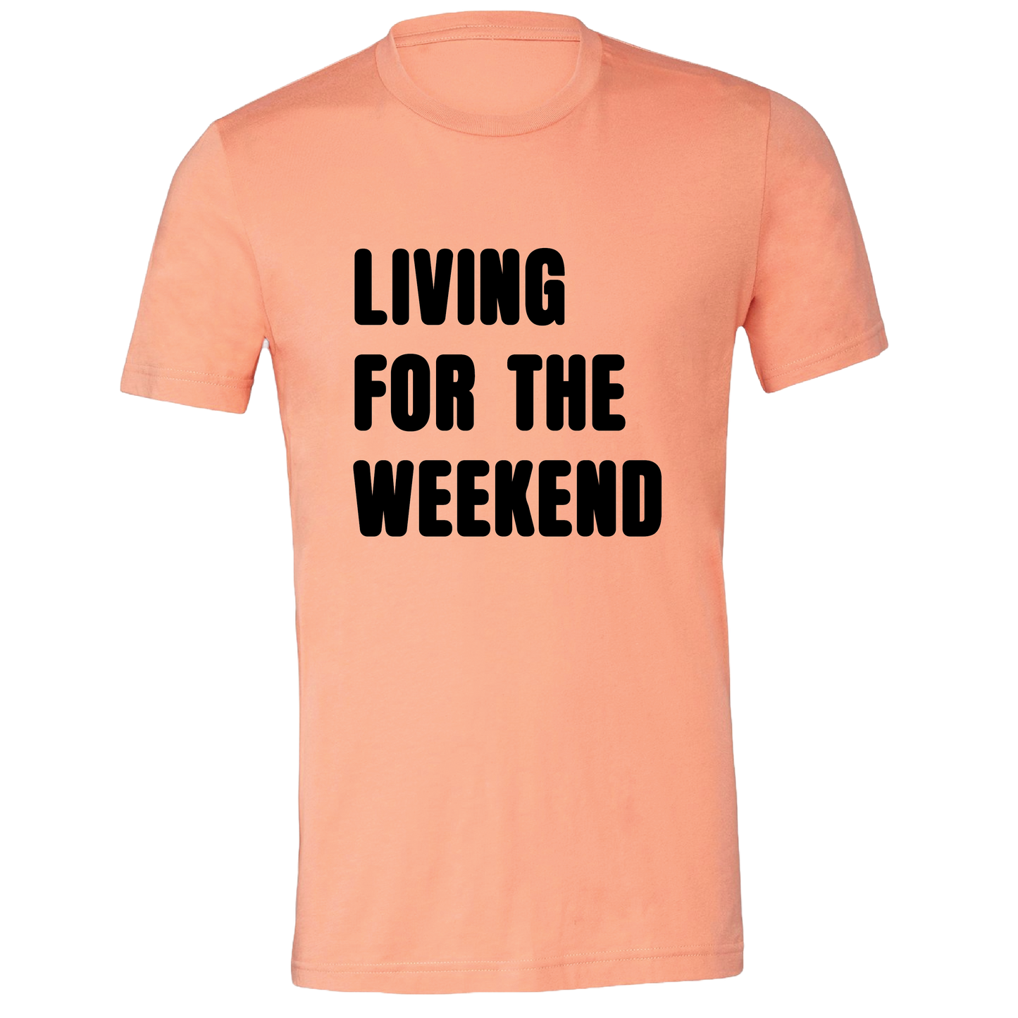 Living for The Weekend Colour T-Shirt