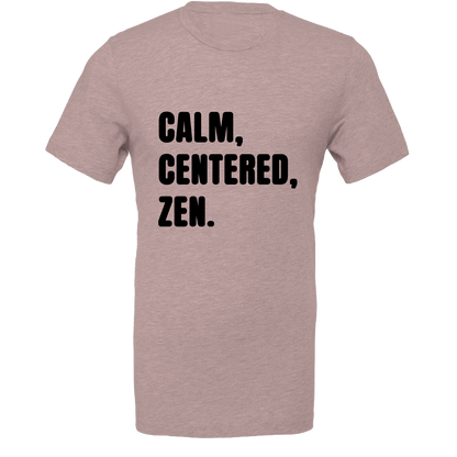 Calm, Centred, Zen Colour T-Shirt