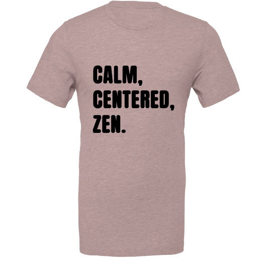 Calm, Centred, Zen Colour T-Shirt