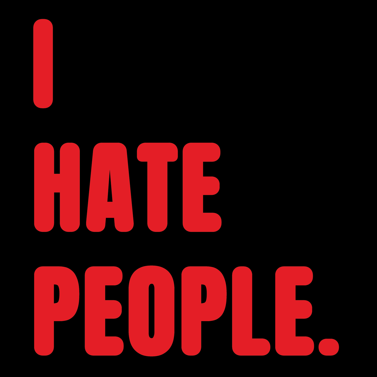 I Hate People Colour T-Shirt