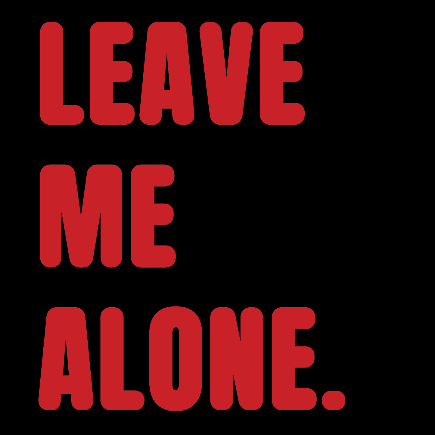 Leave Me Alone Colour T-Shirt