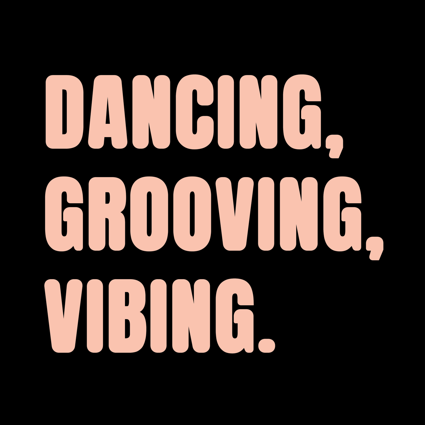 Dancing, Grooving, Vibing Colour T-Shirt