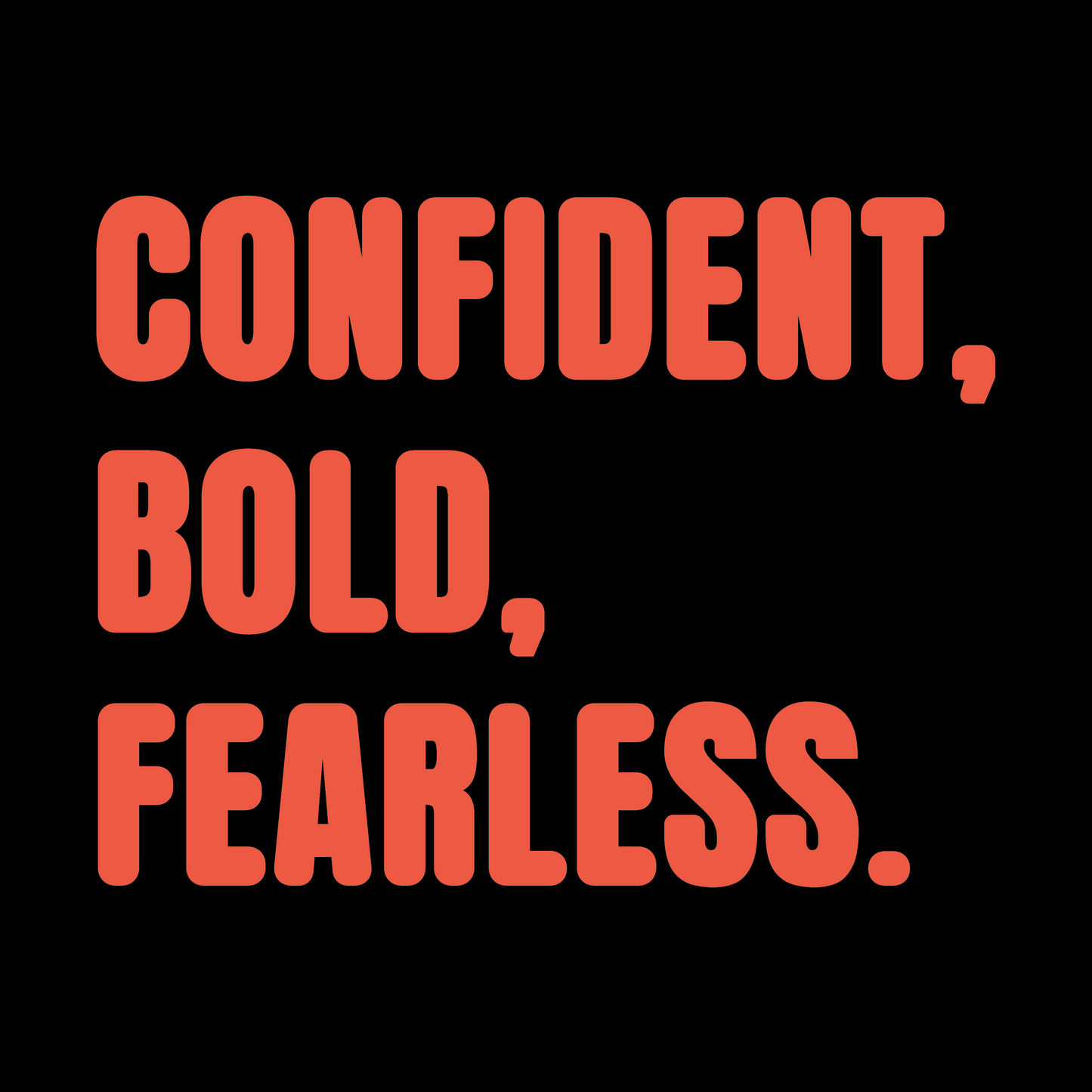 Confident, Bold, Fearless Colour T-Shirt