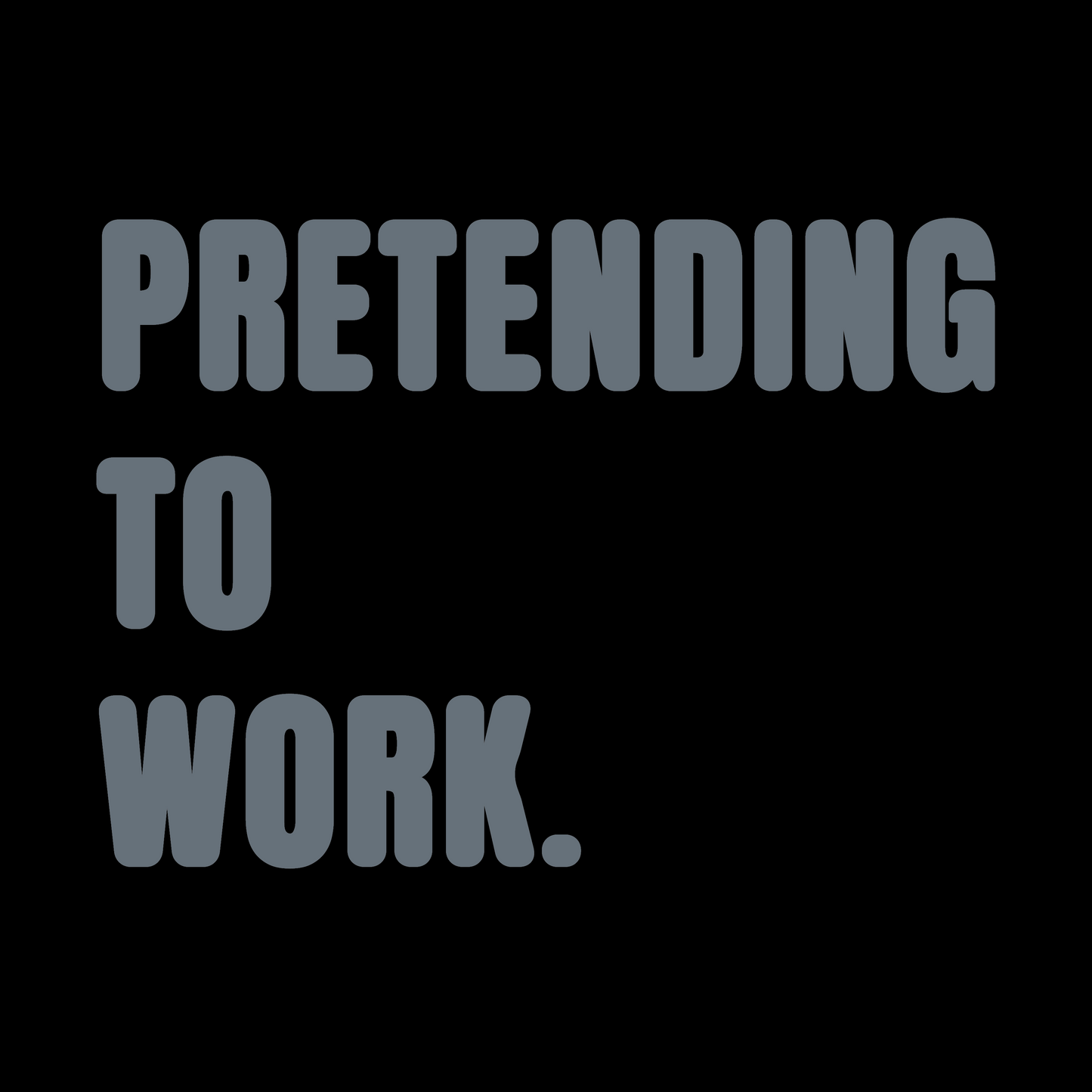 Pretending To Work Colour T-Shirt