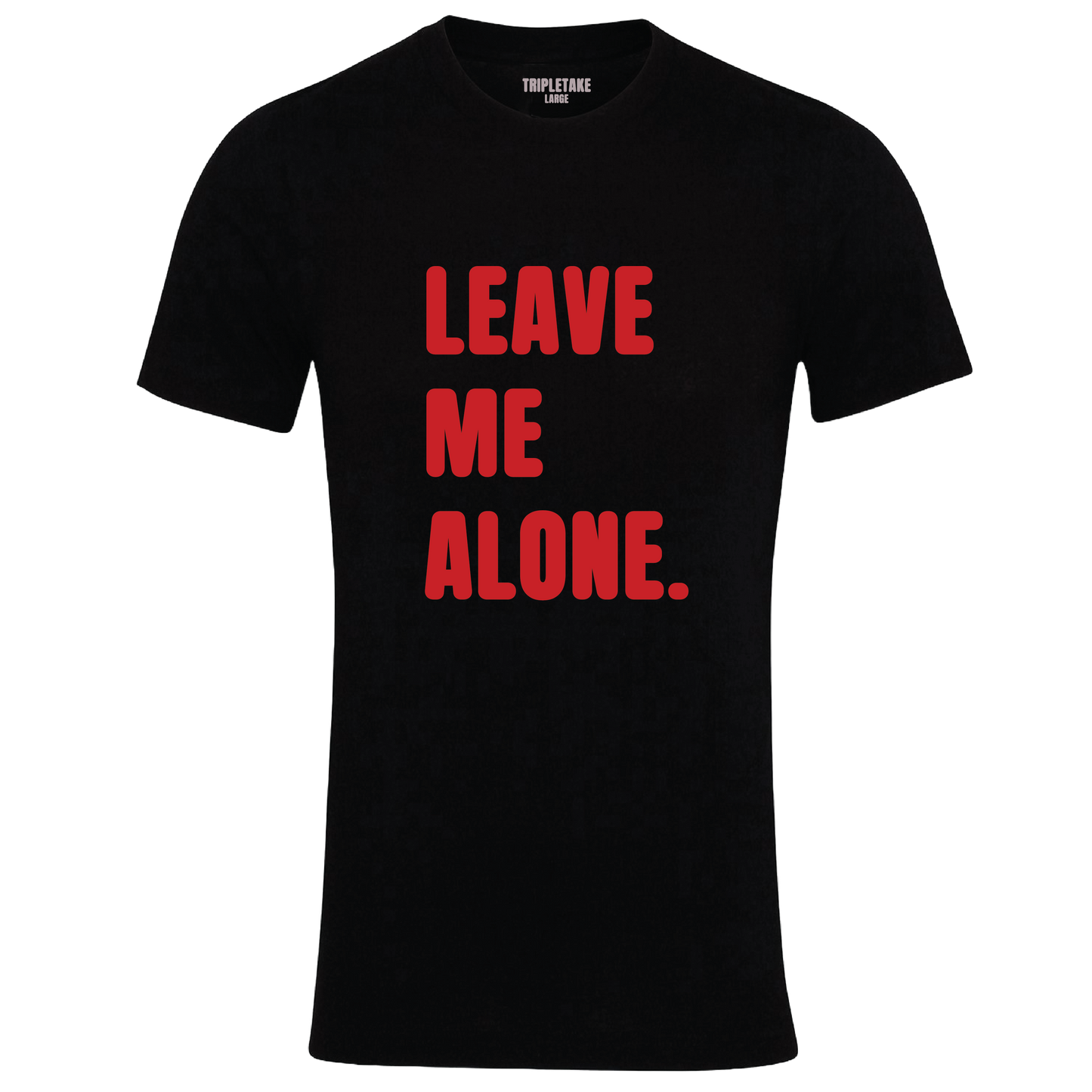 Leave Me Alone Colour T-Shirt