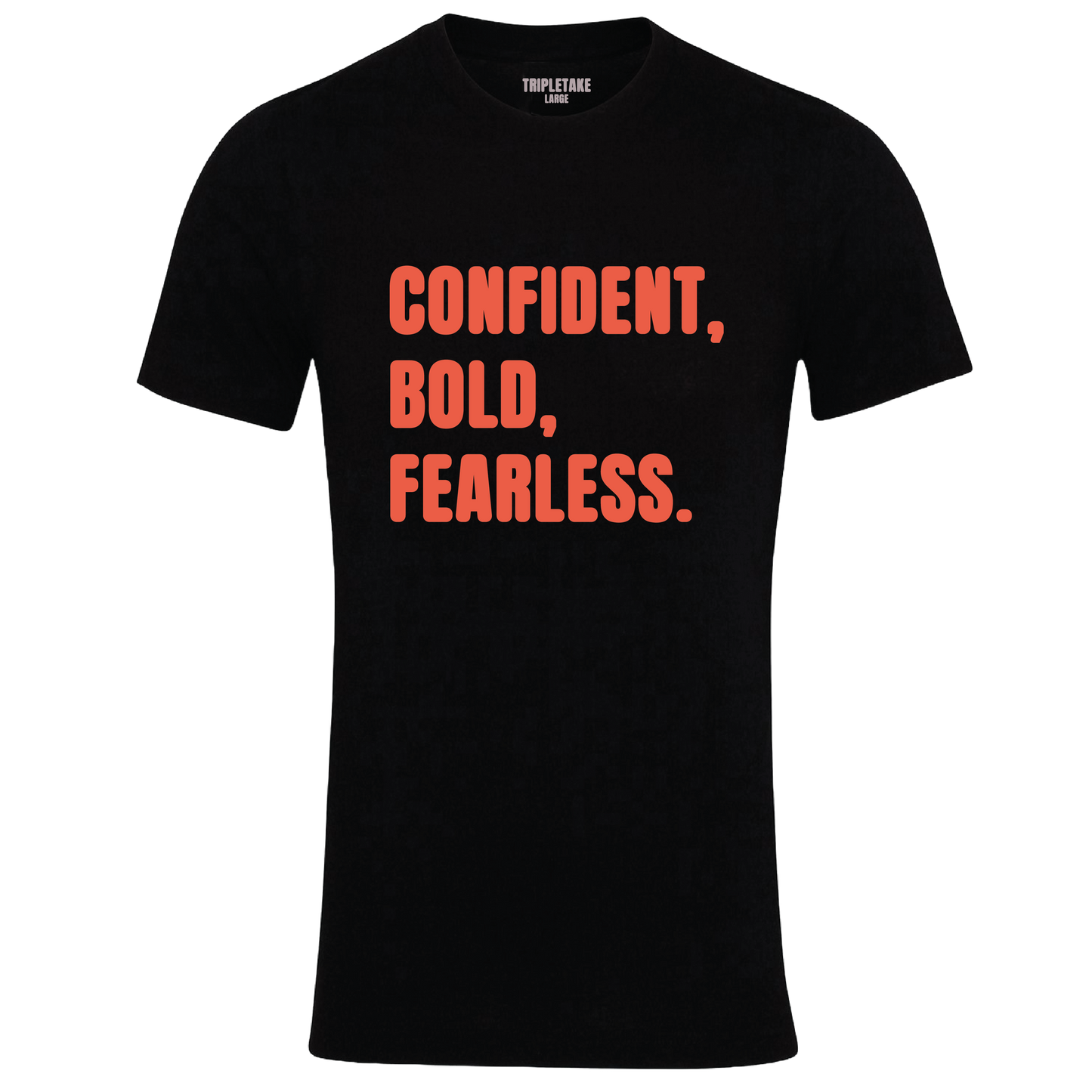 Confident, Bold, Fearless Colour T-Shirt