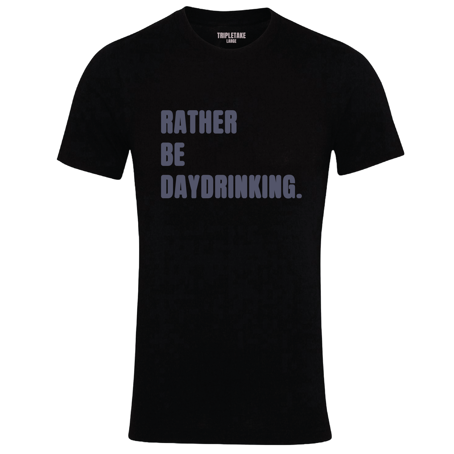 Rather Be Daydrinking Colour T-Shirt