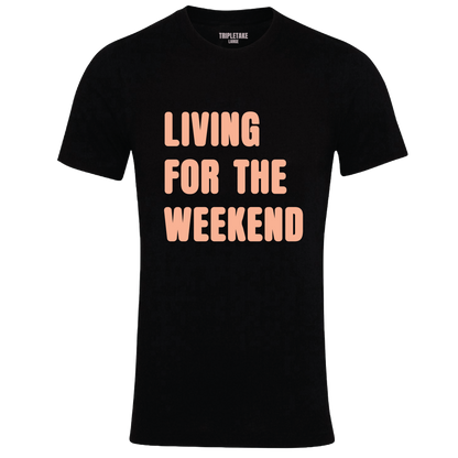 Living for The Weekend Colour T-Shirt
