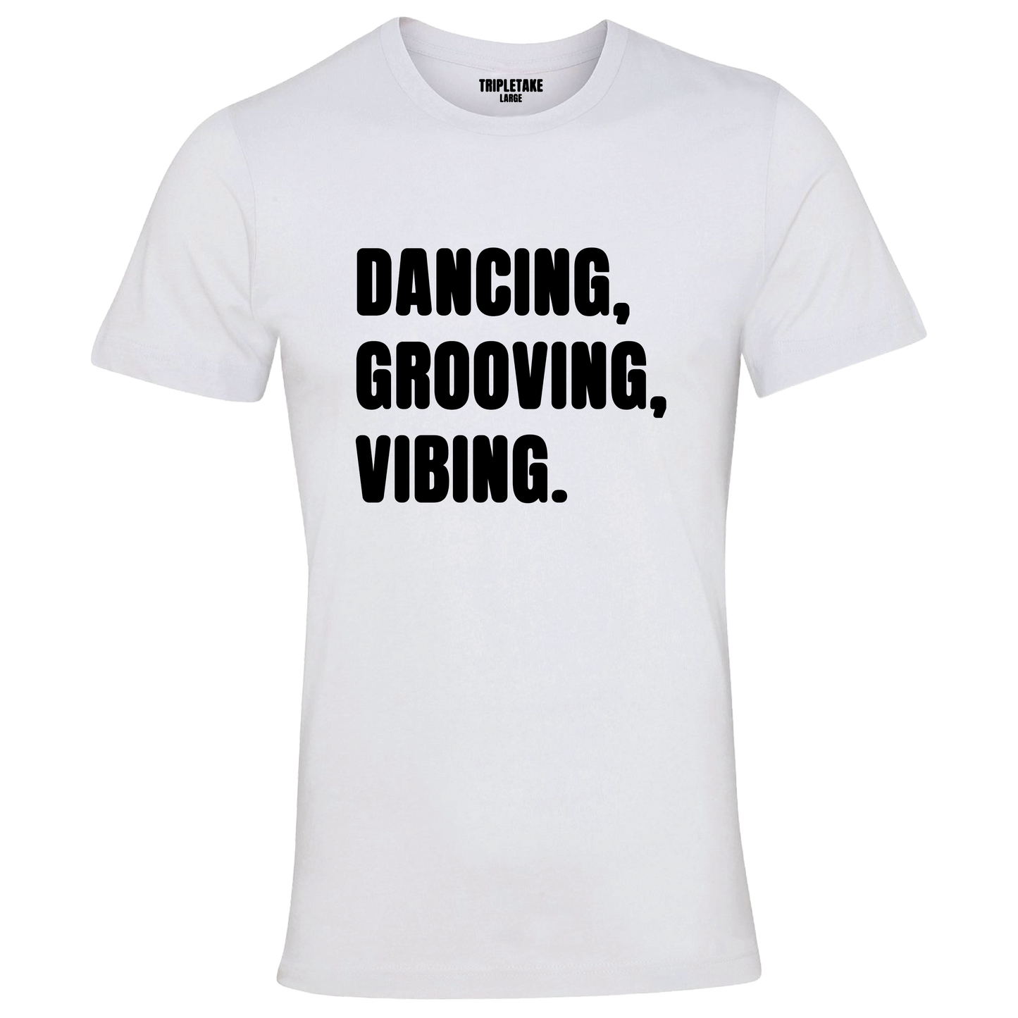 Dancing, Grooving, Vibing Monochrome T-Shirt