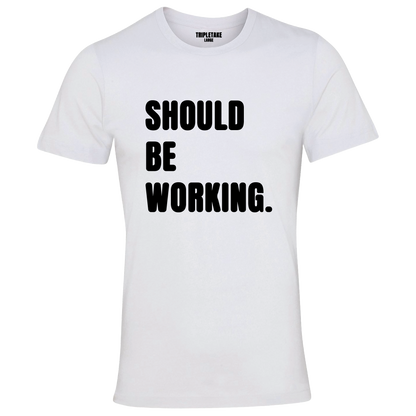 Should Be Working Colour Monochrome T-Shirt