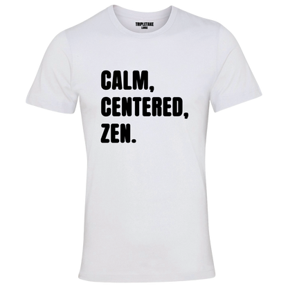Calm, Centered, Zen Monochrome T-Shirt