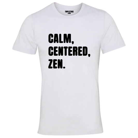Calm, Centered, Zen Monochrome T-Shirt