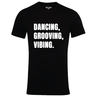 Dancing, Grooving, Vibing Monochrome T-Shirt