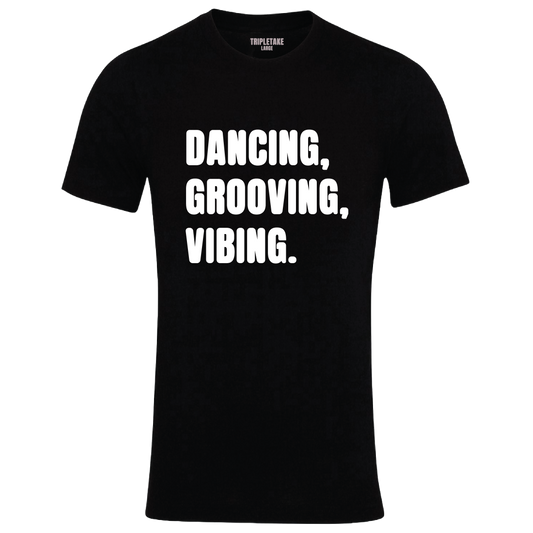 Dancing, Grooving, Vibing Monochrome T-Shirt