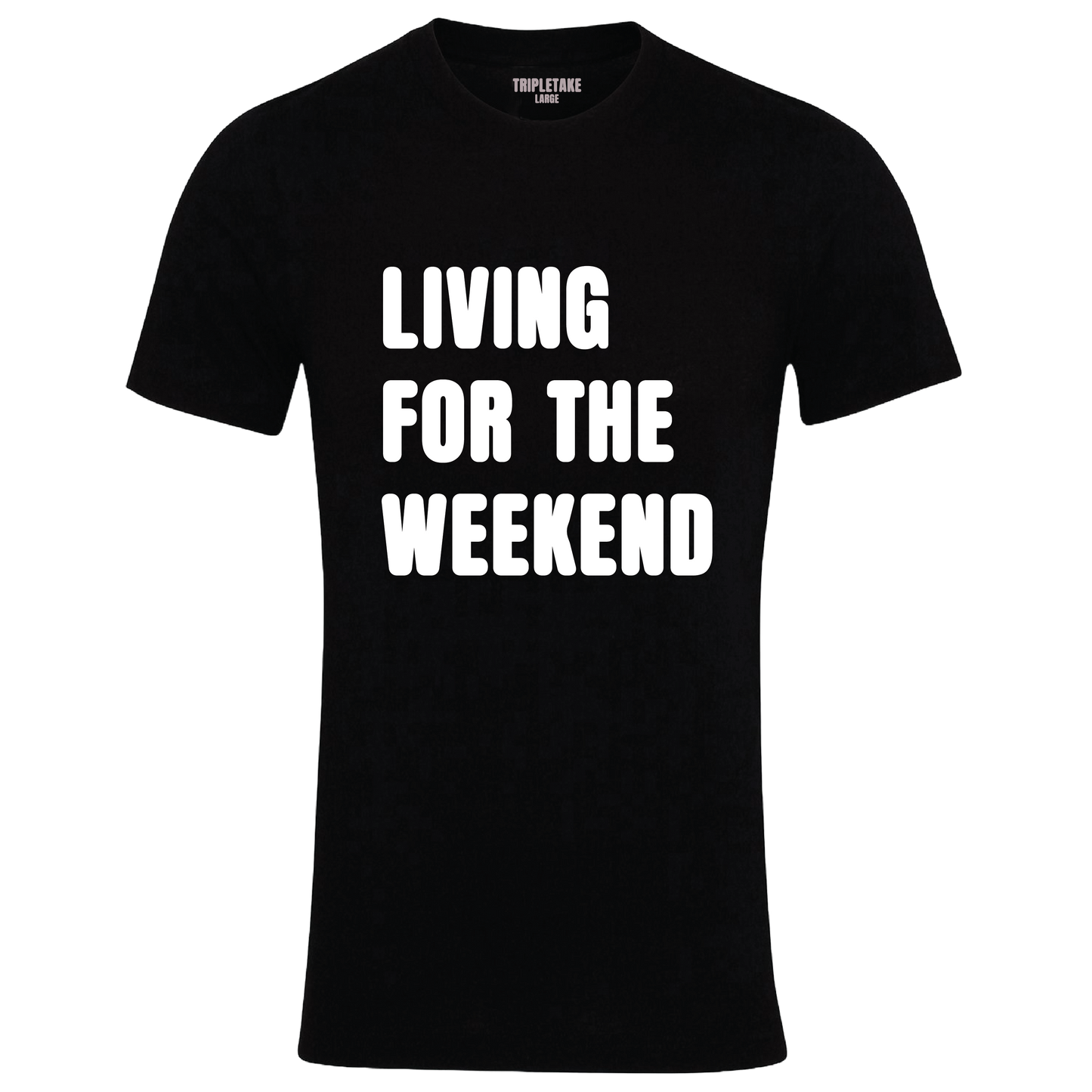 Living for The Weekend Monochrome T-Shirt