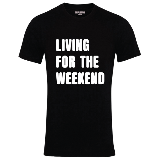 Living for The Weekend Monochrome T-Shirt